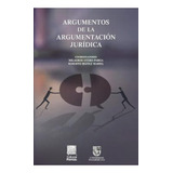 Argumentos De La Argumentación Jurídica: No, De Ibáñez Mariel, Roberto., Vol. 1. Editorial Porrua, Tapa Pasta Blanda, Edición 2 En Español, 2020