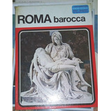 Roma Barocca - Istituto Geografico Agostini Novara 1974 91p 