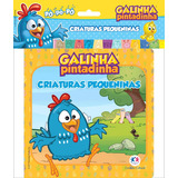 Galinha Pintadinha - Criaturas Pequeninas, De Cultural, Ciranda. Ciranda Cultural Editora E Distribuidora Ltda., Capa Mole Em Português, 2018