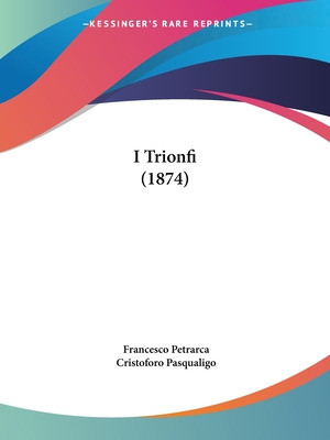 Libro I Trionfi (1874) - Petrarca, Francesco