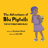 Libro The Adventures Of Blu Pigtails: The Invisible Germ ...