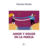Amor Y Dolor En La Pareja, De Durán, Carmen. Editorial Kairos, Tapa Blanda En Español, 2014