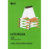 Liturgia                Gael Policano Rossi        ( Nuevo )