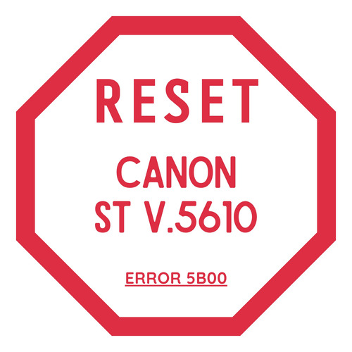 Reset  Almohadillas Canon St V5610 Error 5b00