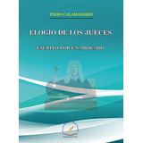 Elogio De Los Jueces, De Piero Calamandrei., Vol. 1. Editorial Flores Editor, Tapa Blanda En Español, 2016