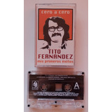 Cassette - Tito Fernandez - Cero A Cero Mis Primeros Exitos