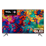 Pantalla Smart Tv Tcl 55 4k Mini-led Qled Roku Tv 55r635