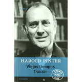 Viejos Tiempos -traición, De Harold Pinter. Editorial Losada, Edición 1 En Español