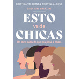 Esto Va De Chicas, De Valbuena, Cristina. Serie Fuera De Colección Editorial Zenith México, Tapa Blanda En Español, 2021