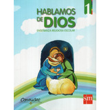 Hablamos De Dios 1 Enseñanza Religiosa Escolar, De Vv. Aa.. Editorial Sm, Tapa Blanda En Español