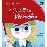 Literatura Infantil - Para Sempre Ler - A Sombrinha Vermelha, De Louisa May Alcott. Editorial Ciranda Na Escola, Tapa Brochura En Português