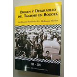 Origen Y Desarrollo Del Taxismo En Bogota Usado 9/10