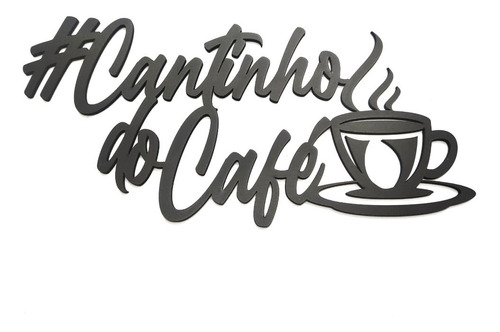 Frase Cantinho Do Café Mdf 3mm Preto Quadro Vazado Cozinha