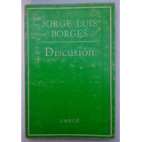 Jorges Luis Borges Discusión Emecé 1976 (9na Imp Octubre)