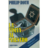 La Visita Al Maestro ( Philip Roth )