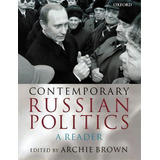 Contemporary Russian Politics, De Archie Brown. Editorial Oxford University Press, Tapa Blanda En Inglés