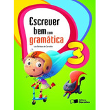 Escrever Bem Com Gramática - 3º Ano, De Carvalho, Laiz Barbosa De. Editora Somos Sistema De Ensino Em Português, 2009