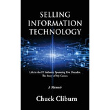 Libro Selling Information Technology : Life In The It Ind...