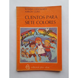 Cuentos Para Siete Colores - Susana Gesumaría Y Aarón Cupit