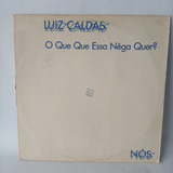 Lp Luiz Caldas - O Que Que Essa Nega Quer?  Disco Mix