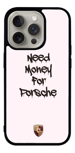 Funda Para iPhone X 11 12 13 14 15 I Need Money For Porsche