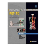 Pet-tc Imagen Oncológica Con Pet/tc Diagnóstica Blodgett -amirsys, De Blodgett -ryan Y S., Vol. 1. Editorial Marbán, Tapa Dura En Español, 2012