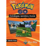 Pokemón Go: Estrategias, Secretos Y Trucos (ilustrado)