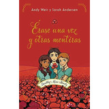 Erase Una Vez Y Otras Mentiras / Cheshire Crossing, De Weir, Andy. Editorial Montena, Tapa Blanda En Español, 2020