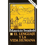 El Lenguaje Y La Vida Humana, De Swadesh Mauricio. Editorial Fondo De Cultura Económica, Tapa Blanda, Edición 1 En Español, 2020