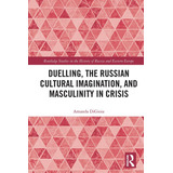 Libro: Duelling, The Russian Cultural Imagination, And In In