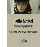 Berthe Morisot Pintora Impresionista - Mallarme