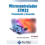 Microcontrolador Stm32 Programación Y Desarrollo, De Pestano Herrera, Jesús María. Editorial Alfaomega Grupo Editor Argentino, Edición 2018 En Español