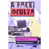 A Face Oculta: Uma História De Bullying E Cyberbullying, De Maria Tereza Maldonado. Coleção Jabuti Editorial Saraiva (paradidatico) - Grupo Somos K12, Tapa Mole En Português, 2009