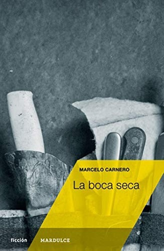 La Boca Seca Marcelo Carnero Mardulce Witolda Santelmo