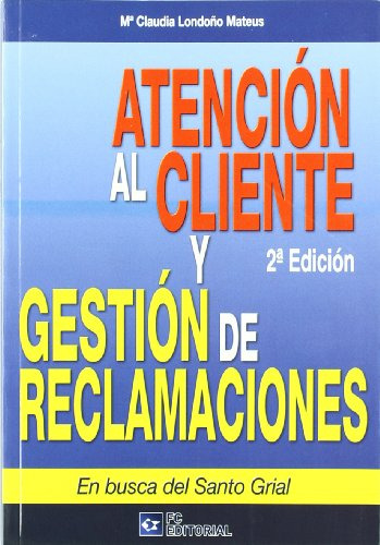 Atención Al Cliente Y Gestión De Reclamaciones : En Busca De