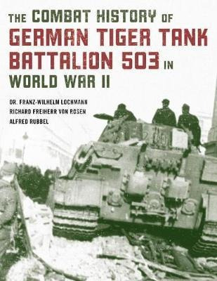 Combat History Of German Tiger Tank Battalion 503 In Worl...