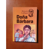 Novelas Doña Bárbara, Canaima Y Cantaclaro. Rómulo Gallegos