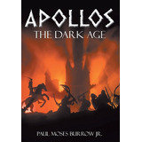 Libro Apollos: The Dark Age - Burrow, Paul Moses, Jr.