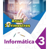 Planeaciones Secundaria Informática 3 Anual 3 Trimestres
