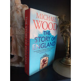 The Story Of England - Michael Wood - Historia Inglaterra