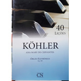 Köhler 40 Lições Op 189 Orgão Eletrônico Editora Cn 2012 A Saber Detalhes Leia Todo O Anúncio