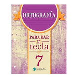 Ortografia Para Dar En La Tecla 7 - Estrada