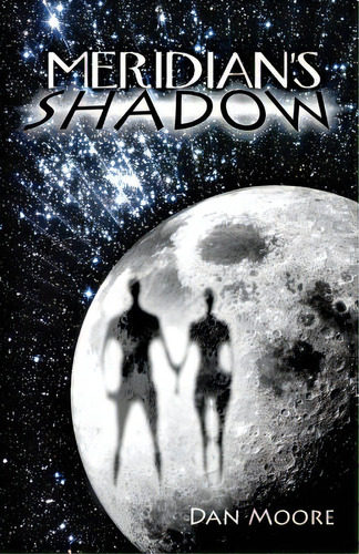 Meridian's Shadow, De Moore, Jason D.. Editorial Dan Moore Prod, Tapa Blanda En Inglés