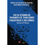 Uso Da Cetamina No Tratamento De Transtornos Psiquiátricos