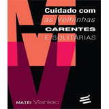 Cuidado Com As Velhinhas Carentes E Solitarias, De Visniec, Matéi. Editora E Realizações, Capa Mole Em Português
