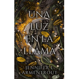 Una Luz En La Llama - De Sangre Y Cenizas - Precuela 2 - Jennifer Armentrout, De Armentrout, Jennifer. Editorial Puck, Tapa Blanda En Español