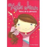 Libro Kylie Jean -reina De La Gimnasia De Marci Peschke