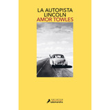 Autopista Lincoln, La - Towles, Amor