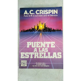 Puente A Las Estrellas - A. C. Crispin - Ciencia Ficcion