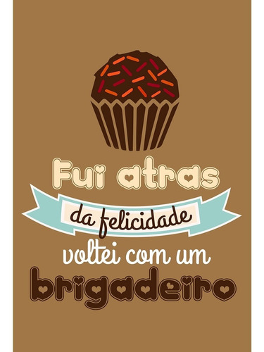 Placa - Quadro - Decorativo - Brigadeiro Felicidade - (v221)